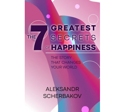 Книга Семь величайших секретов счастья